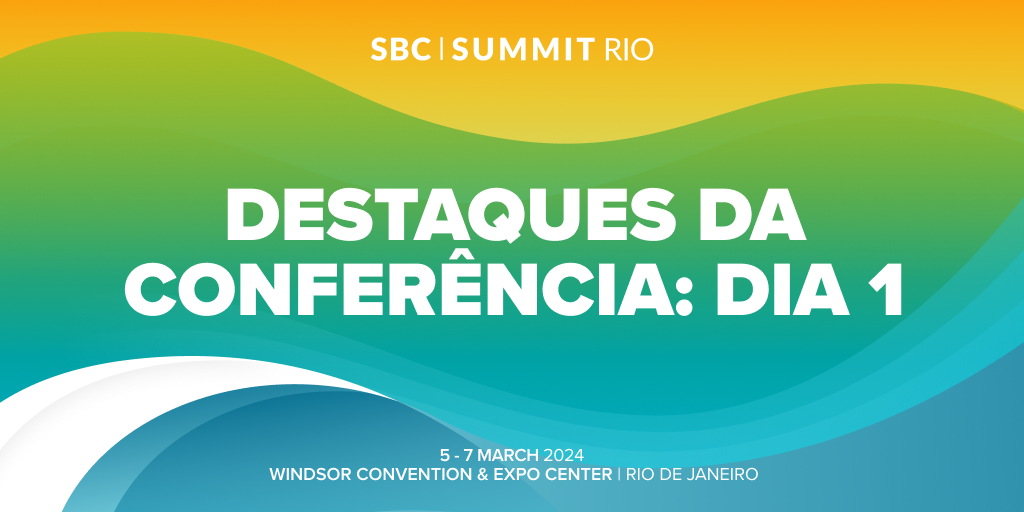 conheça os destaques: agenda do primeiro dia do sbc summit rio