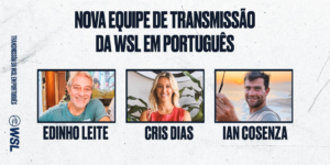 wsl anuncia equipe para transmissão em português da temporada 2024
