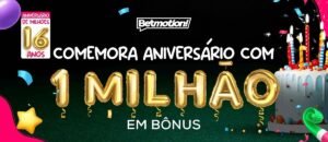 operadora betmotion lança promoção para comemorar o aniversário de 16 anos