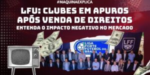 máquina explica: clubes da lfu fazem um dos piores negócios da história
