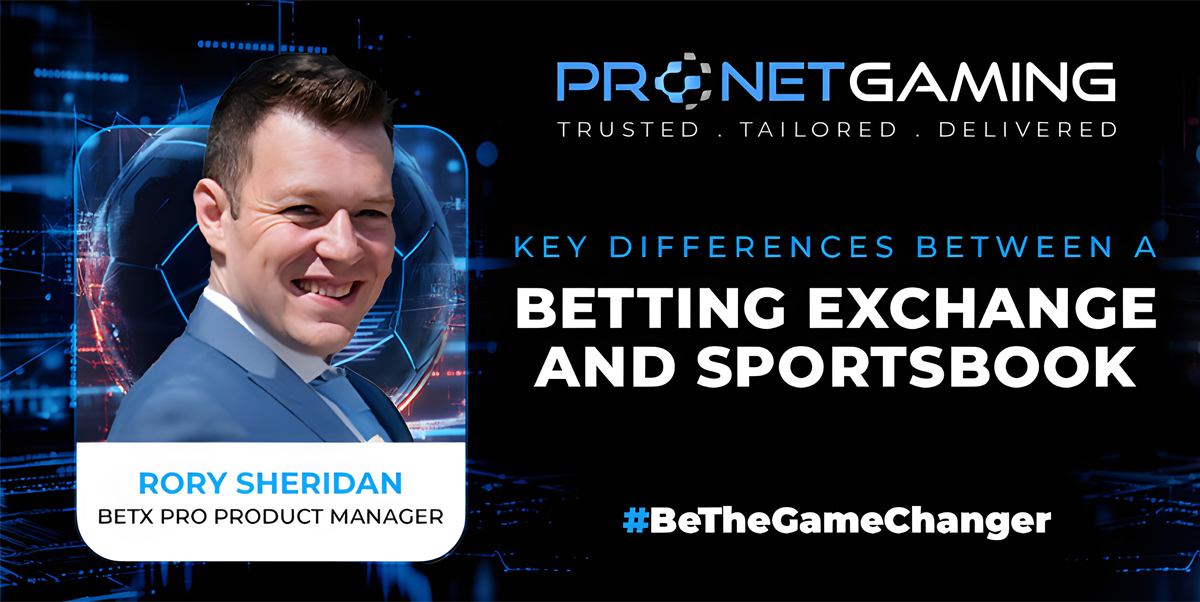 pronet gaming unveils the key differences between a betting exchange and sportsbook