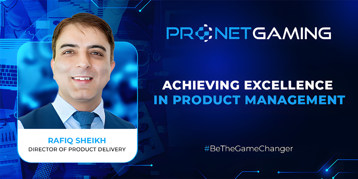 pronet gaming shares the keys to achieve excellence in product management