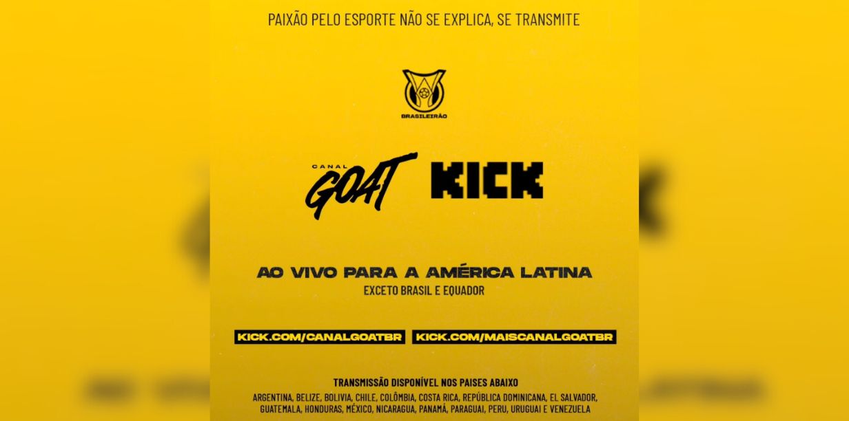 goat faz parceria com kick para transmissão gratuita da série a do brasileirão para 17 países da américa latina
