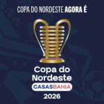 casas bahia assume naming rights da copa do nordeste 2026