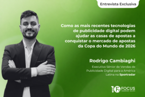 rodrigo cambiaghi, sportradar: “o sucesso na copa do mundo não depende apenas de estar presente, mas de aparecer no momento certo, com a mensagem certa”