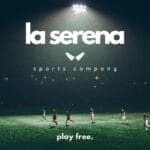 la serena mira r$ 100 milhões até 2030 como “braço institucional” de gigantes do material esportivo